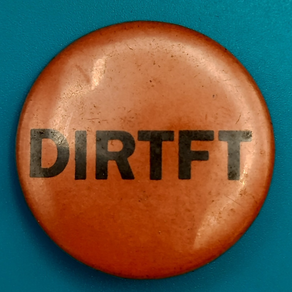 DIRTFT Do It Right The First Time Pin Reddish-Orange Vintage Collectible Acronym
